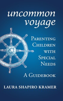 Uncommon Voyage: Parenting Children with Special Needs; A Guidebook