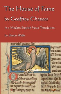 The House of Fame: In a Modern English Verse Translation
