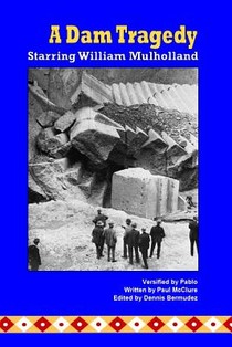 A Dam Tragedy Starring William Mulholland