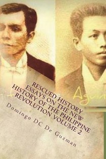 Rescued History: Essays on the New History of the Philippine Revolution Vol. 2