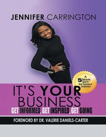 It's Your Business, Get Informed, Get Inspired and Get Going
