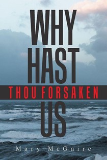 Why Hast Thou Forsaken Us?