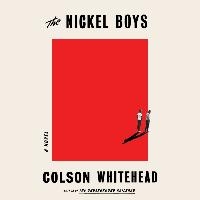 Nickel Boys (Winner 2020 Pulitzer Prize for Fiction)