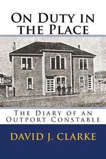 On Duty in the Place: The Diary of an Outport Constable