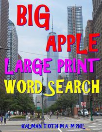 Big Apple Large Print Word Search: 133 Extra Large Print Entertaining & Engaging Themed Puzzles