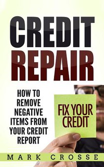Credit Repair: How to Remove Negative Items from Your Credit Report