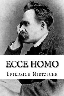 Ecce homo: Wie man wird, was man ist