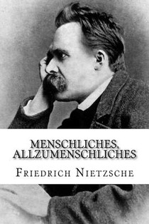 Menschliches, Allzumenschliches: Ein Buch für freie Geister