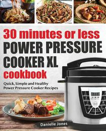 30 Minutes or Less Power Pressure Cooker XL Cookbook voorzijde