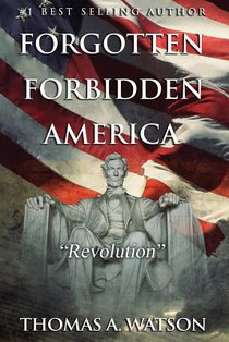 Forgotten Forbidden America (Book 4): Revolution
