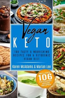 Vegan Keto: 106 Tasty & Nourishing Recipes for a Ketogenic Vegan Diet voorzijde