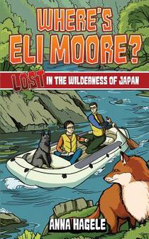 Lost in the Wilderness of Japan (Where's Eli Moore? #3)