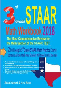 3rd Grade STAAR Math Workbook 2018: The Most Comprehensive Review for the Math Section of the STAAR TEST