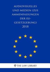 Audiovisuelles und Medien (Zusammenfassungen der EU-Gesetzgebung) 2018
