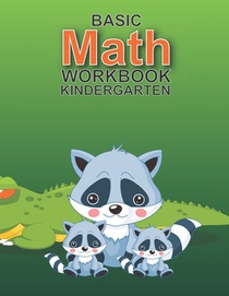 Math Kindergarten Workbook Basic: (Math Workbooks kindergarten learning books: Activity Books for Kids Ages 5 and up)