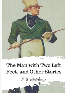 The Man with Two Left Feet, and Other Stories