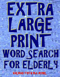 Extra Large Print Word Search for Elderly: 112 Giant Print Entertaining Themed Puzzles