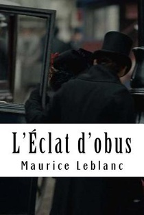 L'Éclat d'obus: Arsène Lupin, Gentleman-Cambrioleur #7