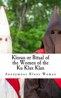 Kloran or Ritual of the Women of the Ku Klux Klan