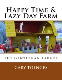 Happy Time & Lazy Day Farm: The Gentleman Farmer