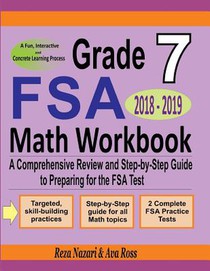 Grade 7 FSA Mathematics Workbook 2018 - 2019: A Comprehensive Review and Step-by-Step Guide to Preparing for the FSA Math Test