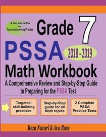 Grade 7 PSSA Mathematics Workbook 2018 - 2019: A Comprehensive Review and Step-by-Step Guide to Preparing for the PSSA Math Test