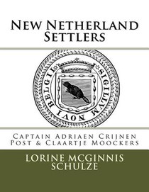 New Netherland Settlers: Captain Adriaen Crijnen Post & Claartje Moockers