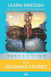 Learn Swedish with Beginner Stories: Interlinear Swedish to English