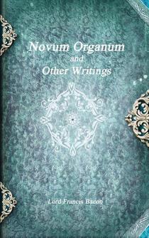 Novum Organum and Other Writings