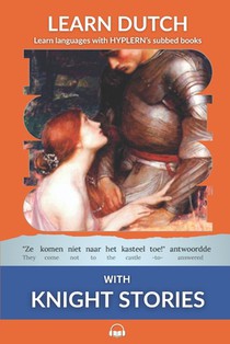 Learn Dutch with Knight Stories: Interlinear Dutch to English