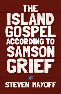 The Island Gospel According to Samson Grief