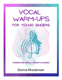 Vocal Warm-ups for Young Singers: Choirs and Small Group Classes