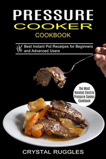 Pressure Cooker Cookbook