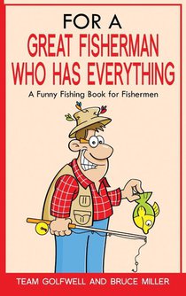 For a Great Fisherman Who Has Everything