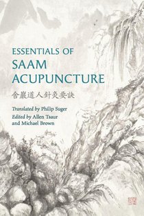 Essentials of Saam Acupuncture