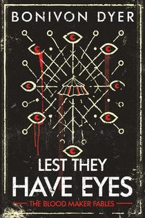 Lest They Have Eyes