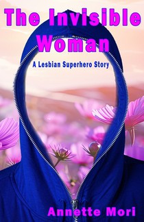 The Invisible Woman: A Lesbian Superhero Story