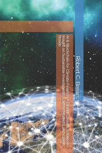 AI & Blockchain for Climate Finance: A Global Climate Solutions Insight on Sustainable Investments, Carbon Markets, and Green Bonds