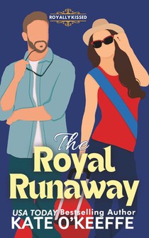 The Royal Runaway: A Royal Romcom
