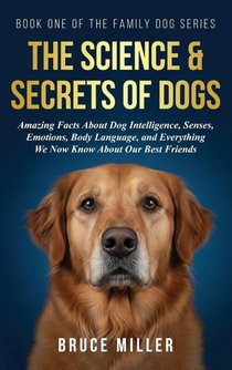 The Science & Secrets of Dogs