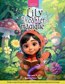 Lily et le cahier magique: Voyages en apprentissage des langues: soutenir le trouble développemental du langage
