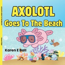 AXOLOTL GOES TO THE BEACH