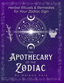 Vale, H: Apothecary of the Zodiac