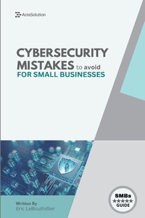Cybersecurity Mistakes for SMBs to avoid