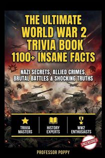 THE ULTIMATE WORLD WAR 2 TRIVIA BOOK