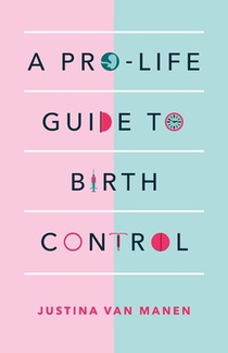A Pro-Life Guide to Birth Control
