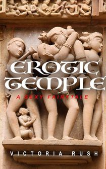 The Erotic Temple 1. A Sexy Fairytale
