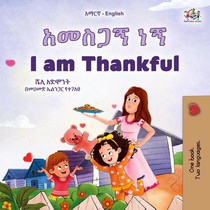 I am Thankful (Amharic English Bilingual Children's Book)