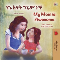 My Mom is Awesome (Amharic English Bilingual Book for Kids)