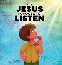 With Jesus I Choose to Listen